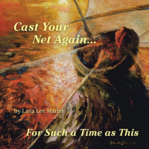 Cast Your Net Again for Such a Time As This