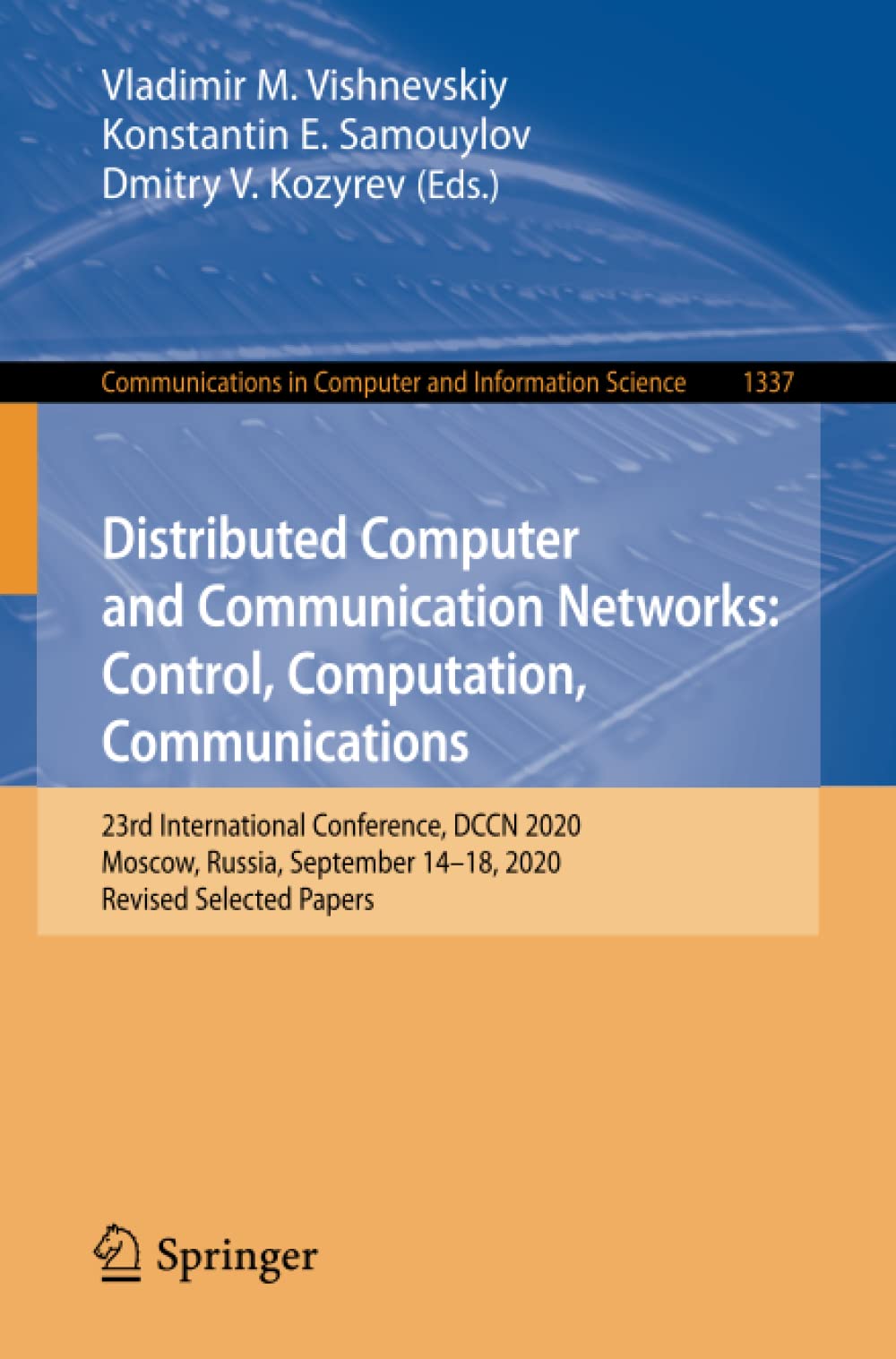 Distributed Computer and Communication Networks: Control, Computation, Communications: 23rd International Conference, DCCN 2020, Moscow, Russia, ... in Computer and Information Science)