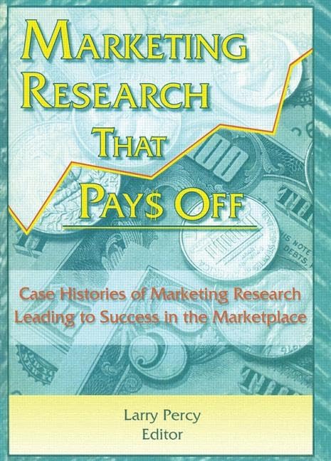 Marketing Research That Pays Off: Case Histories of Marketing Research Leading to Success in the Marketplace (Haworth Marketing Resources) Paperback – Import, 24 February 1997