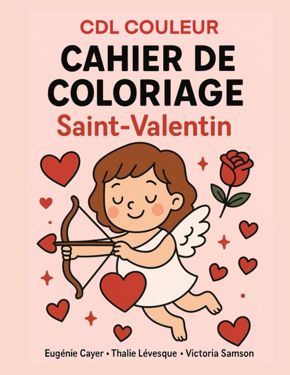 Cahier Coloriage Saint-Valentin: CDL couleur