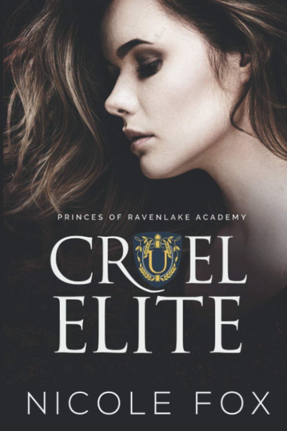 Cruel Elite: A Dark High School Bully Romance (Princes of Ravenlake Academy)