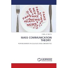 MASS COMMUNICATION THEORY FOR BEGINNERS IN COLLEGES AND UNIVERSITIES