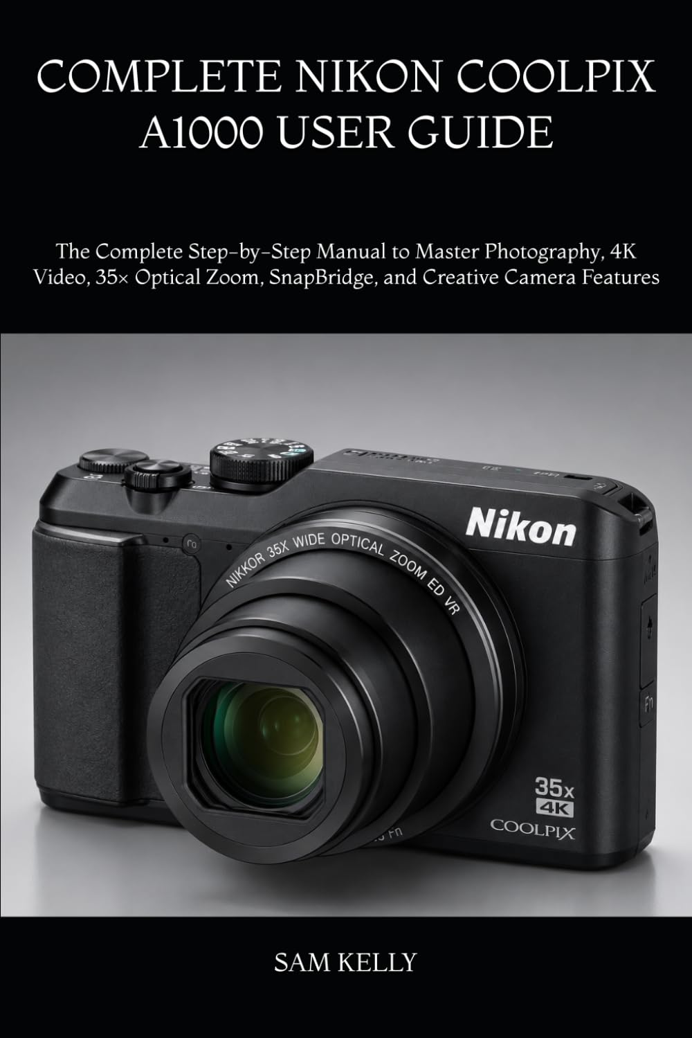 Amazon | COMPLETE NIKON COOLPIX A1000 USER GUIDE: The Complete