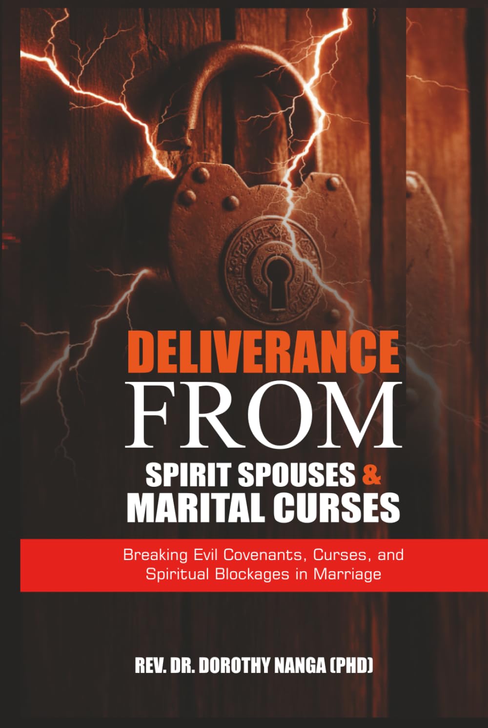 Deliverance From Spirit Spouses And Marital Curses: Breaking Evil Covenants, Curses, and Spiritual Blockages in Marriage