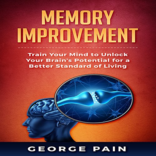Memory Improvement Train Your Mind to Unlock Your Brain’s