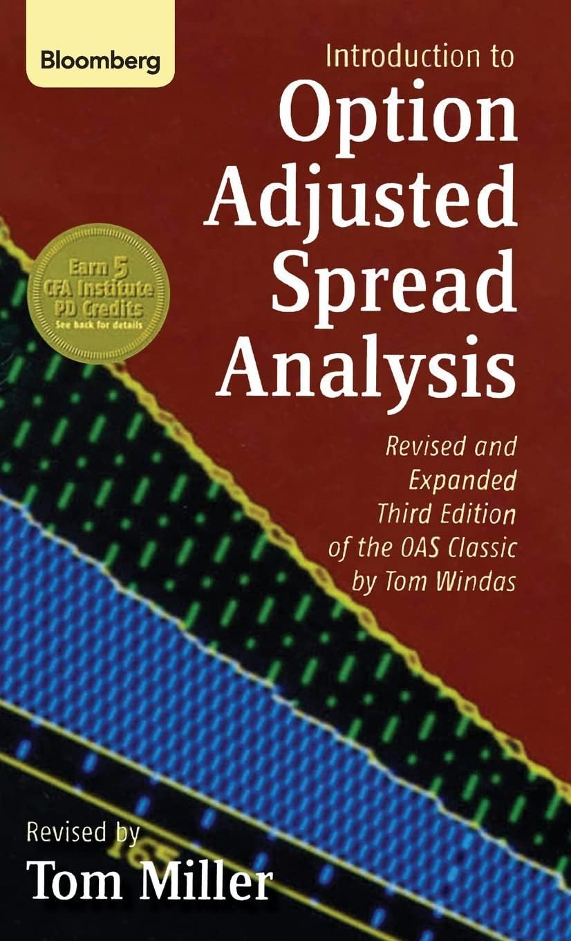 Introduction to Option-Adjusted Spread Analysis: Revised and Expanded Third Edition of the OAS Classic by Tom Windas 3rd, Revised and Expanded Edition of the OAS Classic by Tom Windas