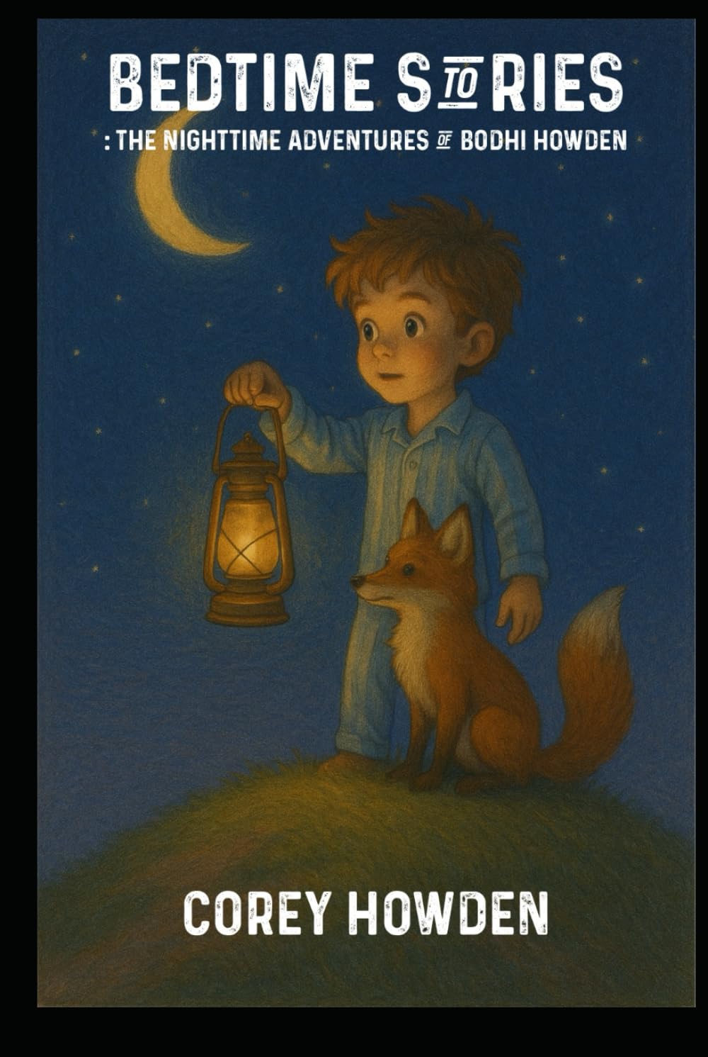 The Nighttime Adventures of Bodhi Howden: Bedtime Stories