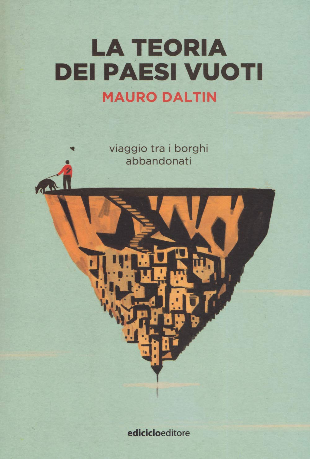 La Teoria Dei Paesi Vuoti. Viaggio Tra I Borghi Abbandonati - 4