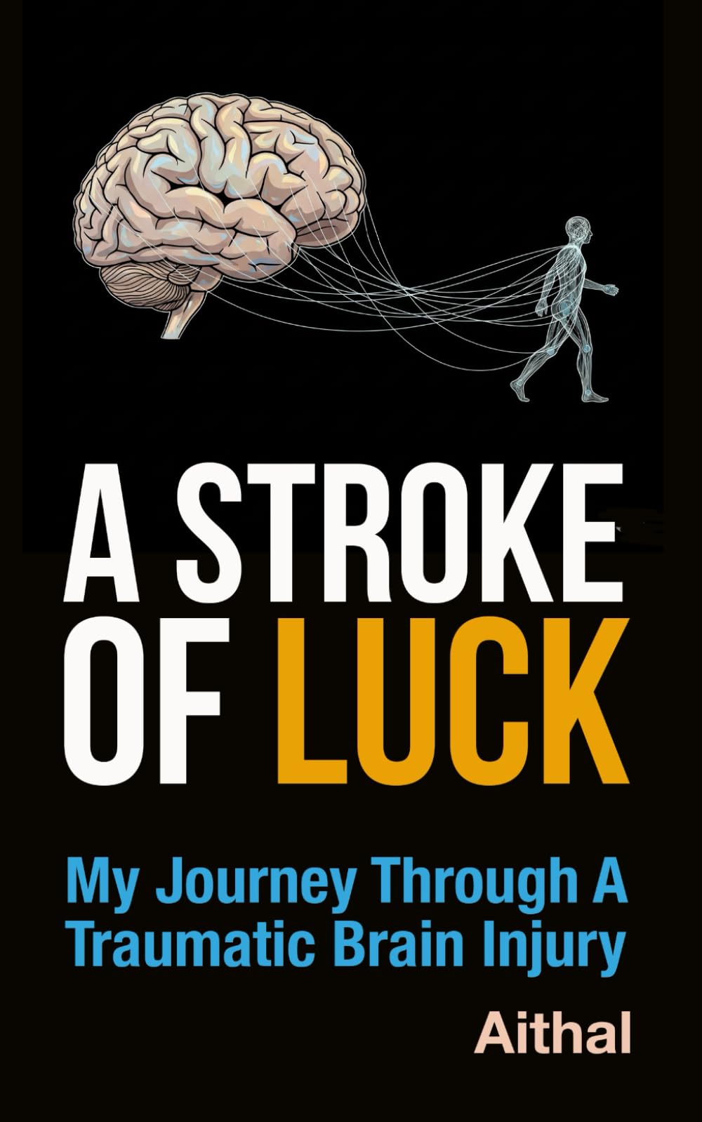 A Stroke of Luck: My Journey through a Traumatic Brain Injury