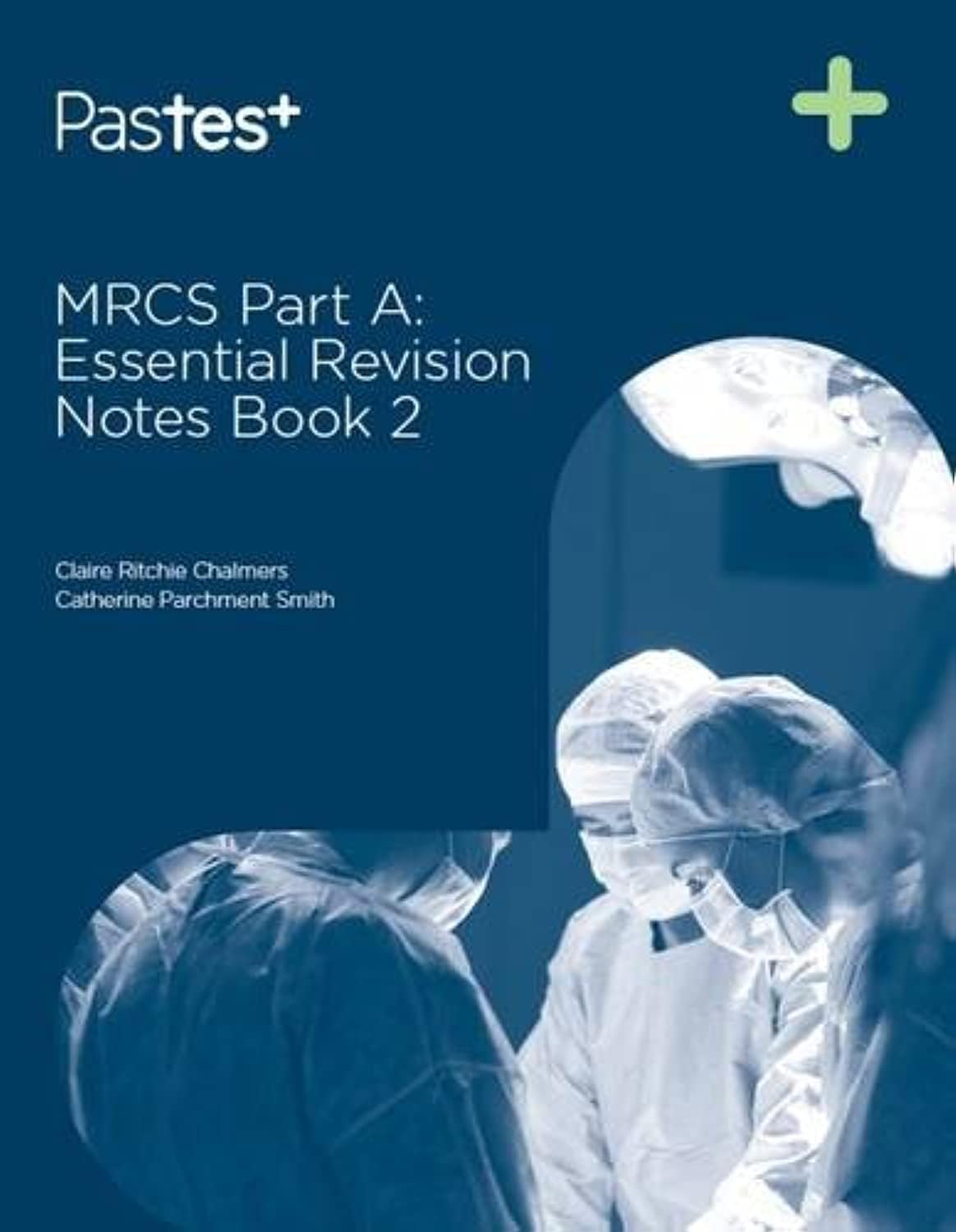 MRCS Part A: Essential Revision Notes Book 2