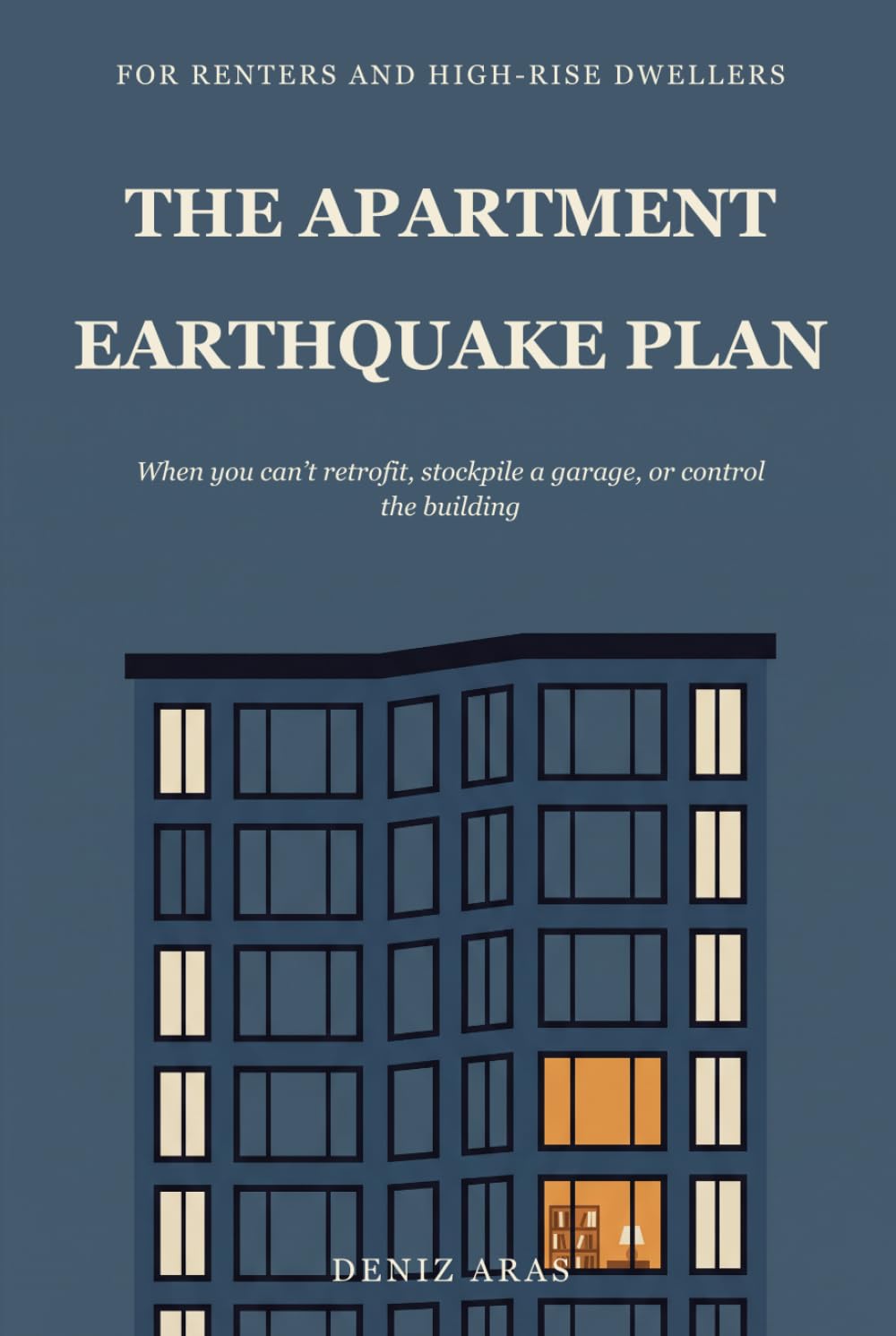 The Apartment Earthquake Plan: Preparedness for Renters and High-Rise Dwellers — When You Can't Retrofit, Stockpile a Garage, or Control the Building