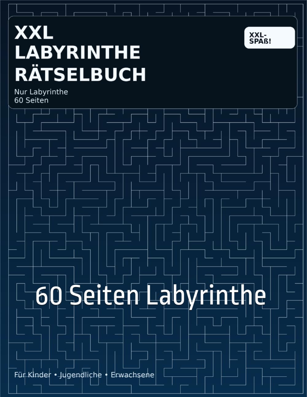 XXL Labyrinthe Rätselbuch: 60 Seiten Labyrinthe