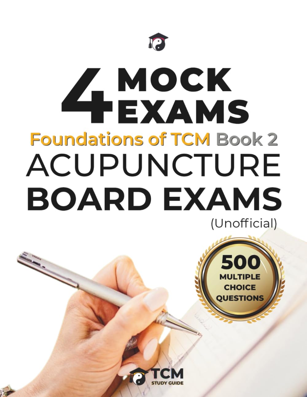 4 Mock Exams: BOOK 2 Foundations of TCM Acupuncture Board Exams: Acupuncture Practice Tests for the Acupuncture Licensing Exam | Acupuncture Training ... Review Purposes | Acupuncture Exam Prep