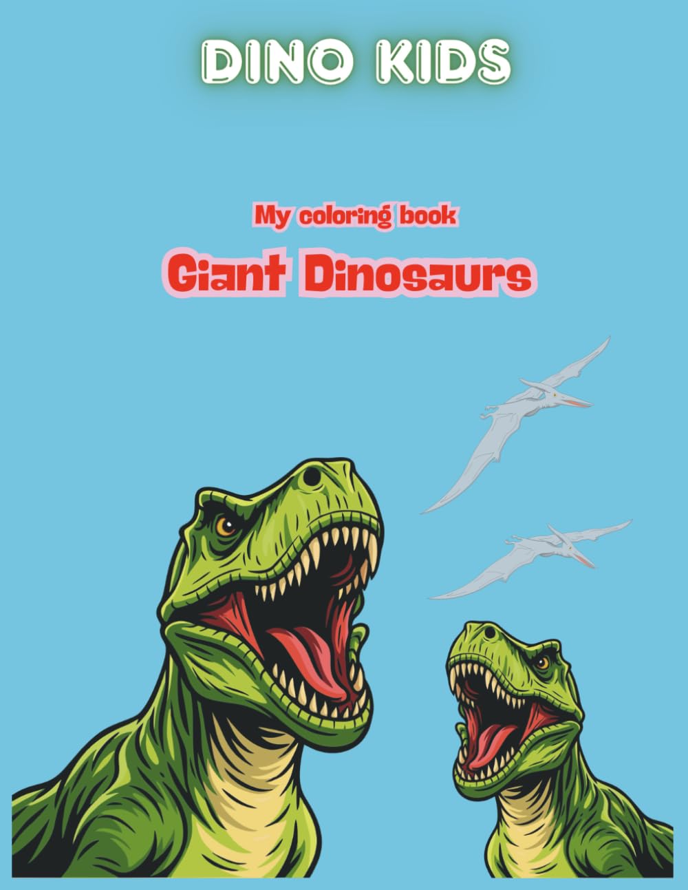 Dino Kids Coloring Book: Fun and easy Di osaur Drawings for Boys and Girls - Ages 3-10