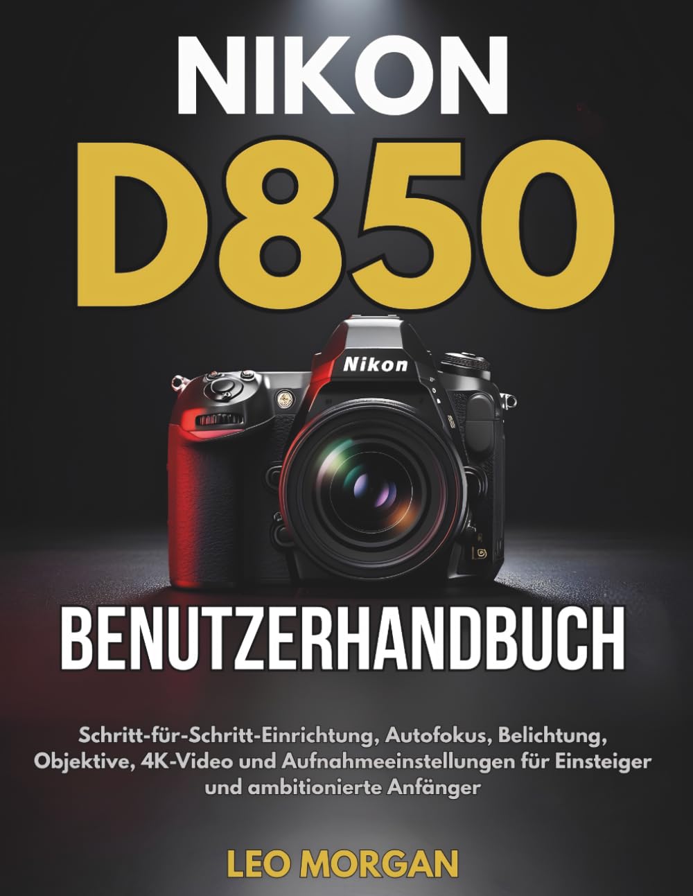 Guide de configuration Nikon D850 pour apprendre la photo facilement et configurer vos objectifs