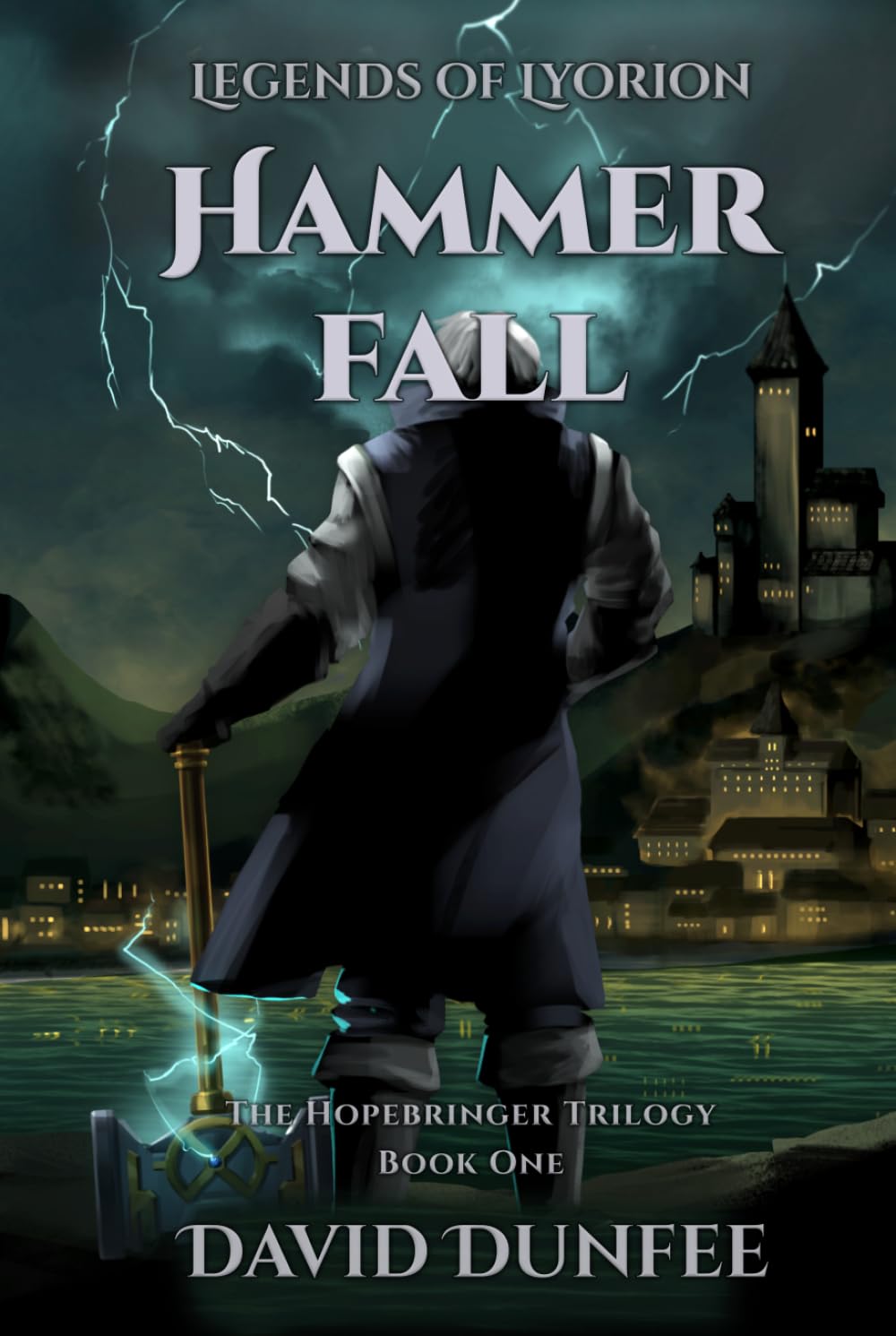 Hammer Fall: The Hopebringer Trilogy, Book One (Legends of Lyorion: The Hopebringer Trilogy)