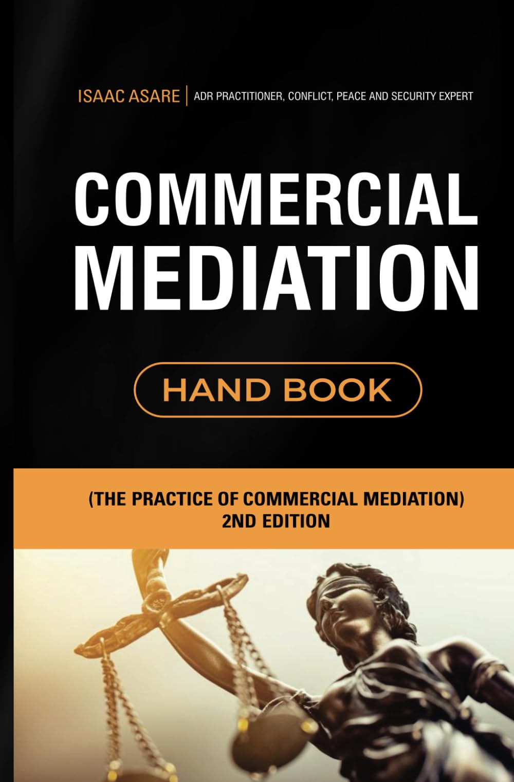 COMMERCIAL MEDIATION HANDBOOK 2ND EDITION: THE PRACTICE OF COMMERCIAL MEDIATION 2ND EDITION: 1