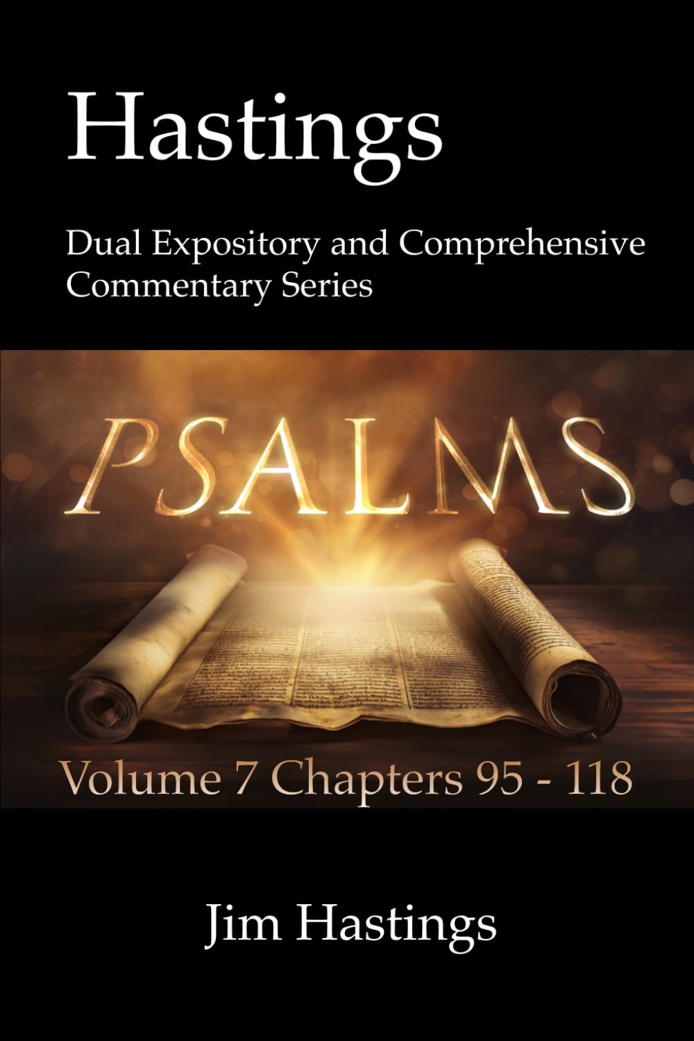 Psalms Volume 7 Chapters 95-118: Hastings Dual Expository and Comprehensive Commentary Series