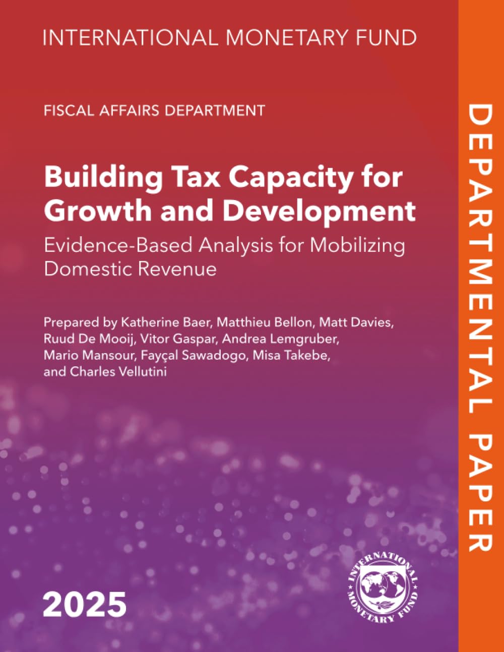 Building Tax Capacity for Growth and Development: Building Tax Capacity for Growth and Development: Evidence-Based Analysis for Mobilizing Domestic Revenue (IMF Departmental Papers)