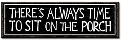 My Word! There'S Always Time To Sit On The Porch Decorative Home Décor Wooden Signs, Black