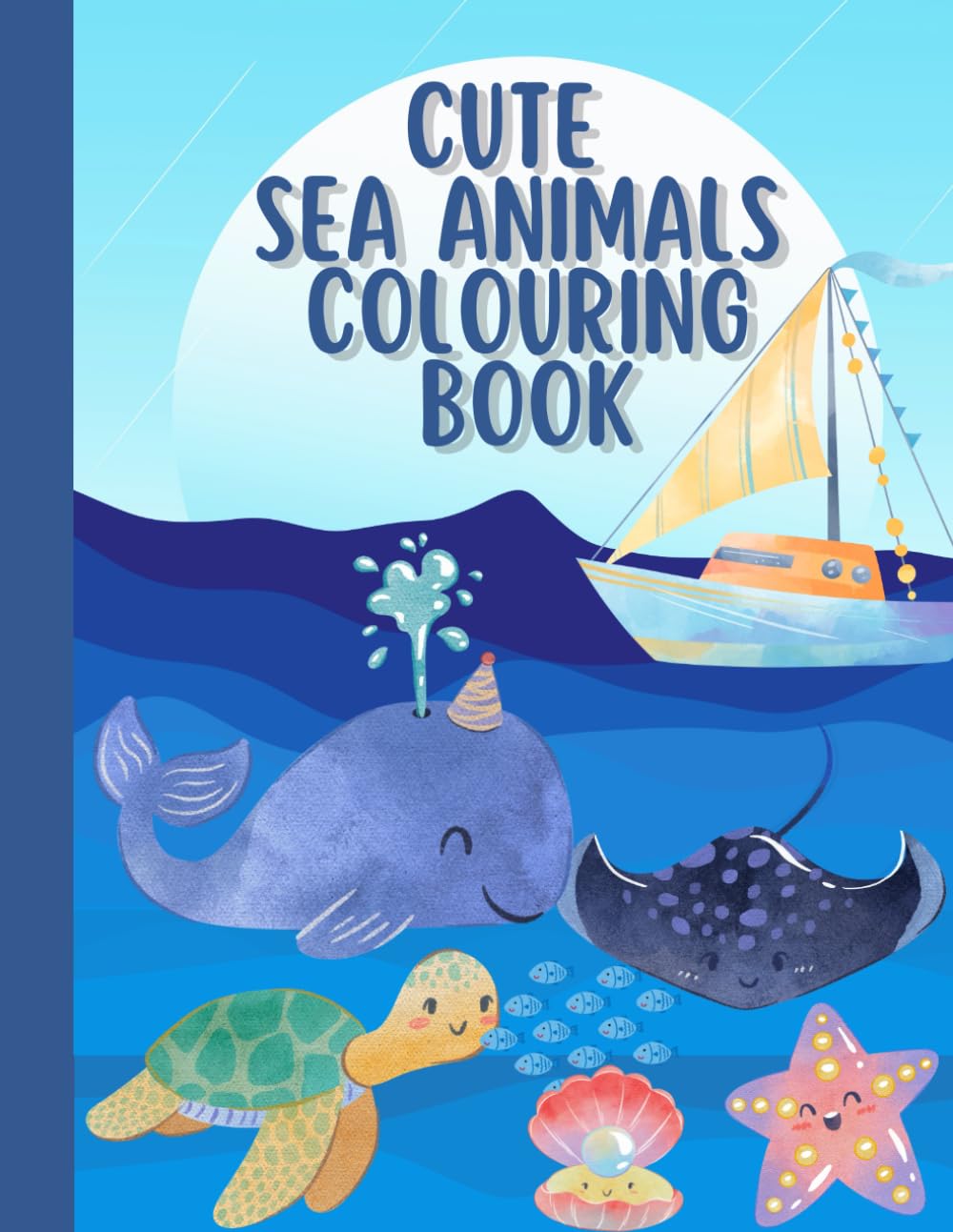 Cute Sea Animals Colouring Book for Kids: Fun and Easy Ocean Animal Illustrations for Children Ages 3-6