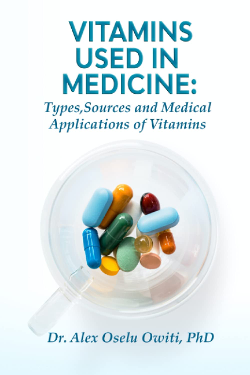 Vitamins Used in Medicine: Types, Sources and Medical Applications of Vitamins