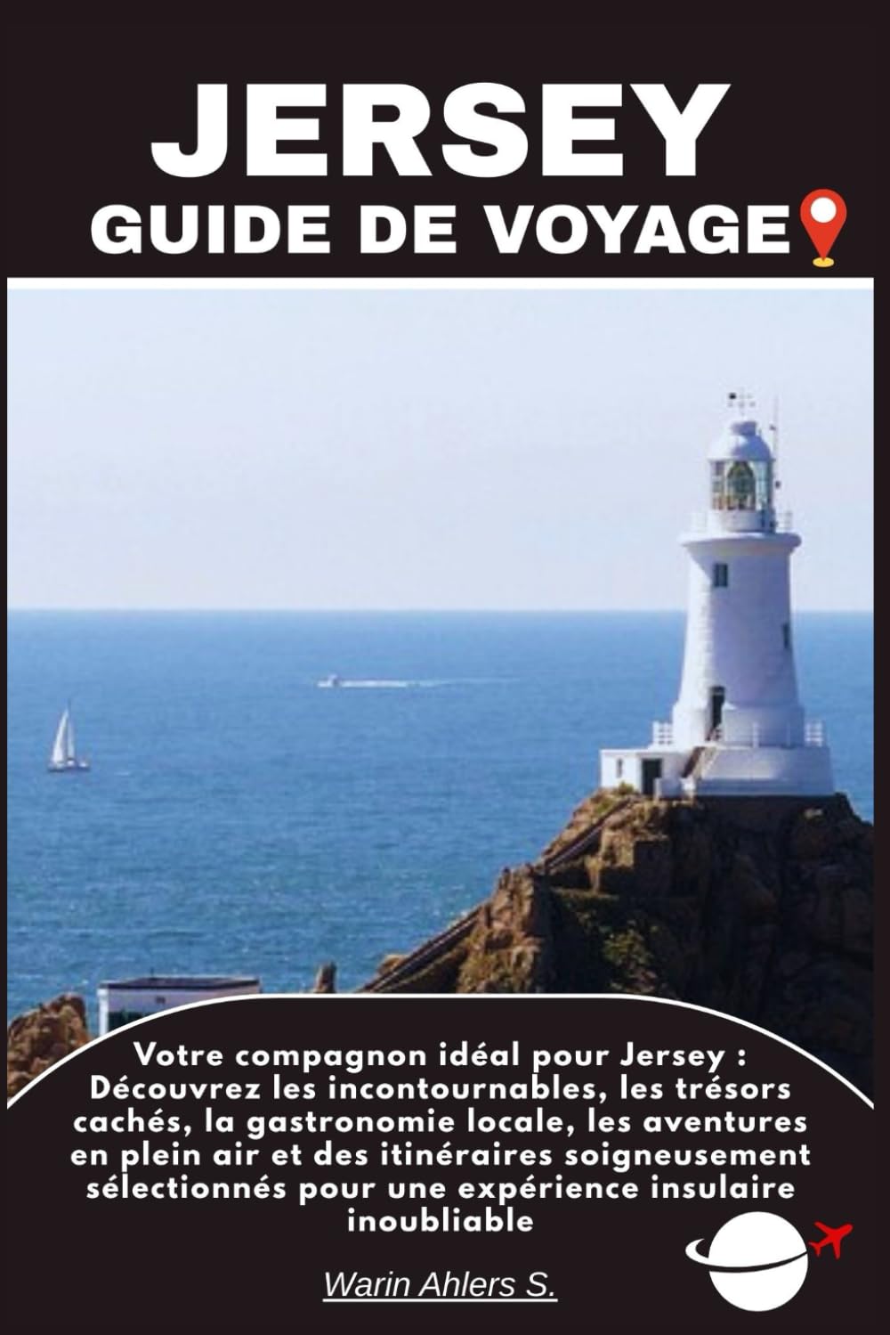 JERSEY GUIDE DE VOYAGE: Votre compagnon idéal pour Jersey : Découvrez les incontournables, les trésors cachés, la gastronomie locale, les aventures en ... pour une expérience insulaire inoubliable