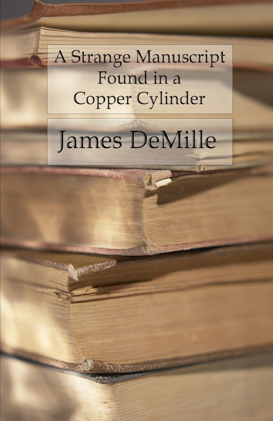 A Strange Manuscript Found in a Copper Cylinder: The Fantastic Tale of a Lost Civilization