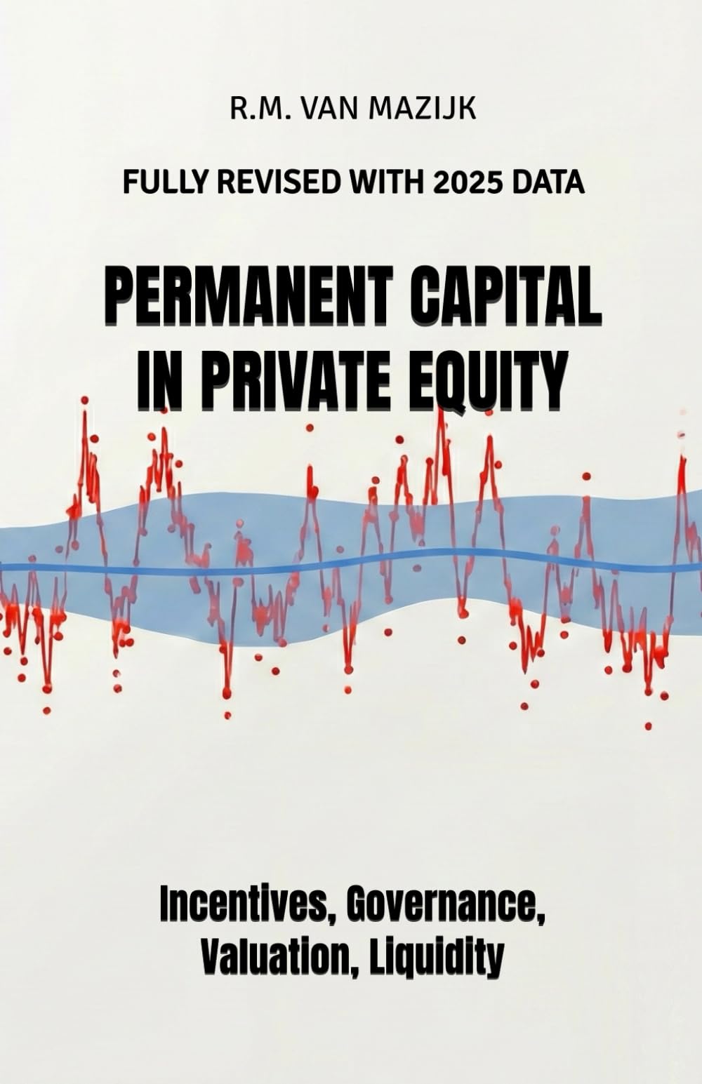 Permanent Capital in Private Equity: Incentives, Governance, Valuation, Liquidity