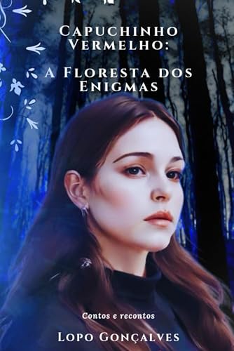 Capuchinho Vermelho: A Floresta dos Enigmas (Portuguese Edition)