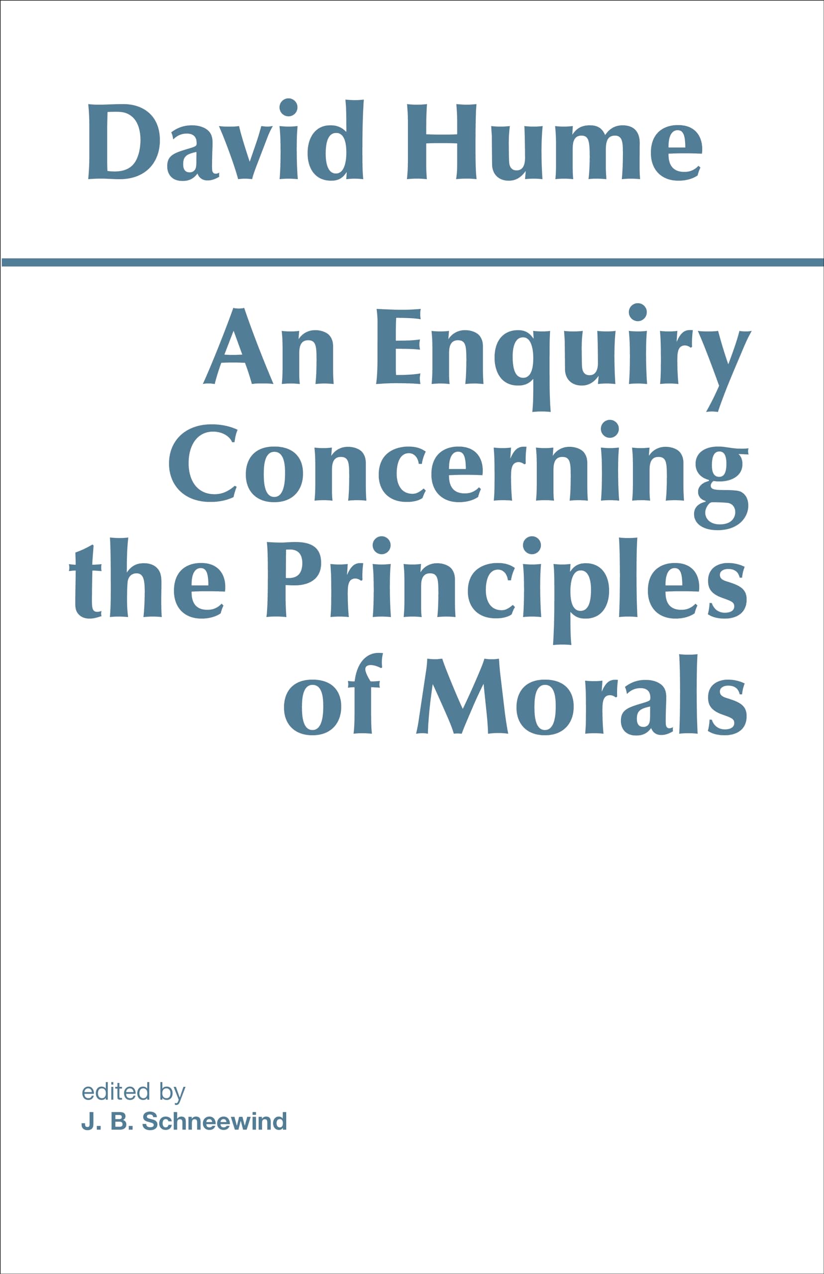 An Enquiry Concerning the Principles of Morals (HPC Philosophical Classics Seri