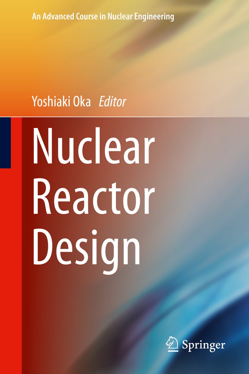 Nuclear Reactor Design (An Advanced Course in Nuclear Engineering Book 2) (English Edition)