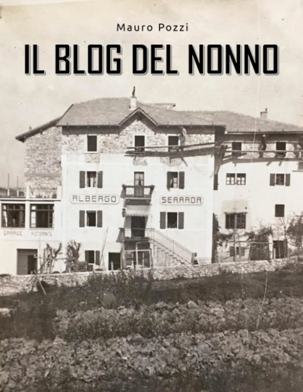 Il Blog del Nonno: Memorias de Mauro Pozzi (Spanish Edition)