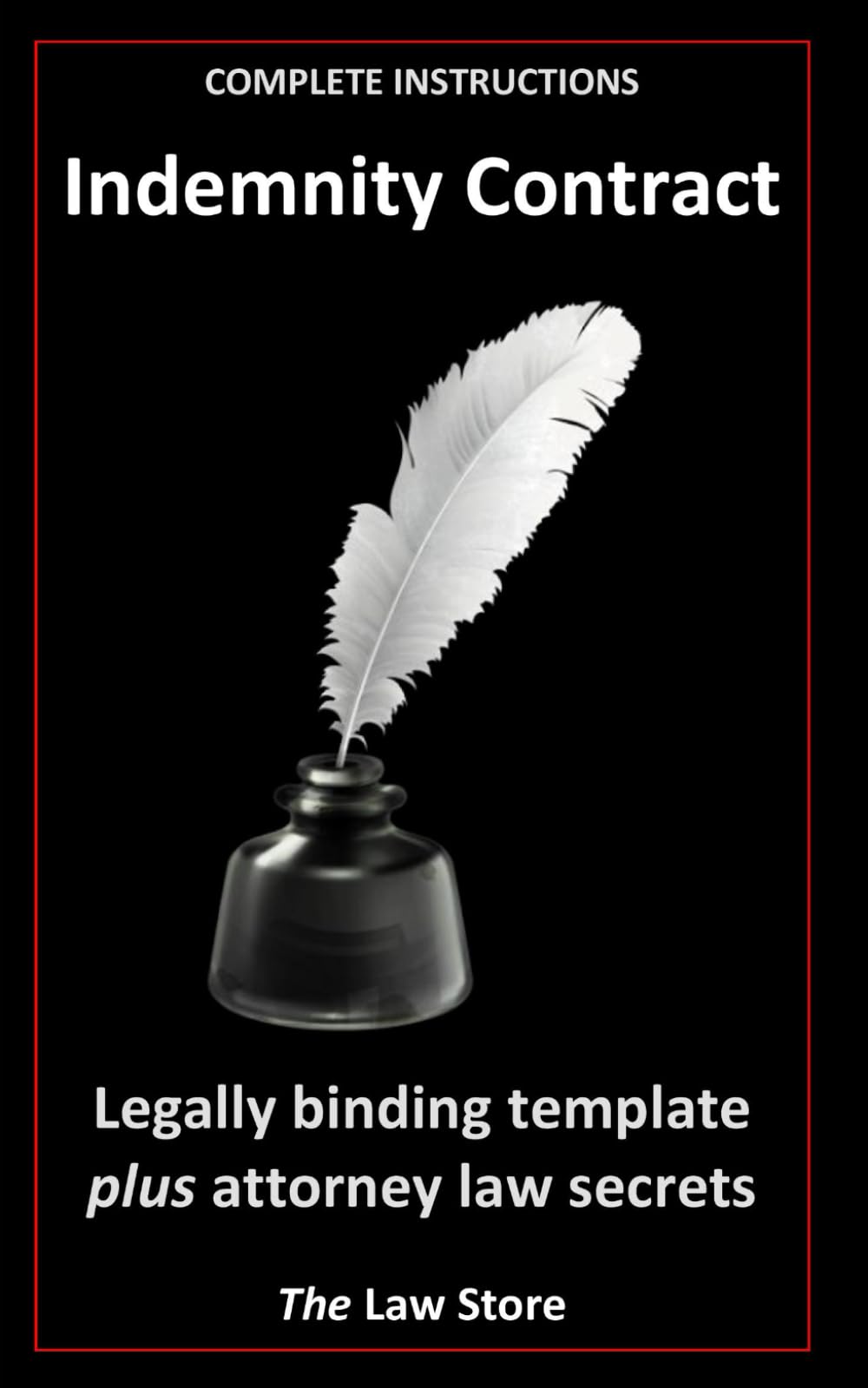 Indemnity Contract: Legally Binding Template Plus Attorney Law Secrets