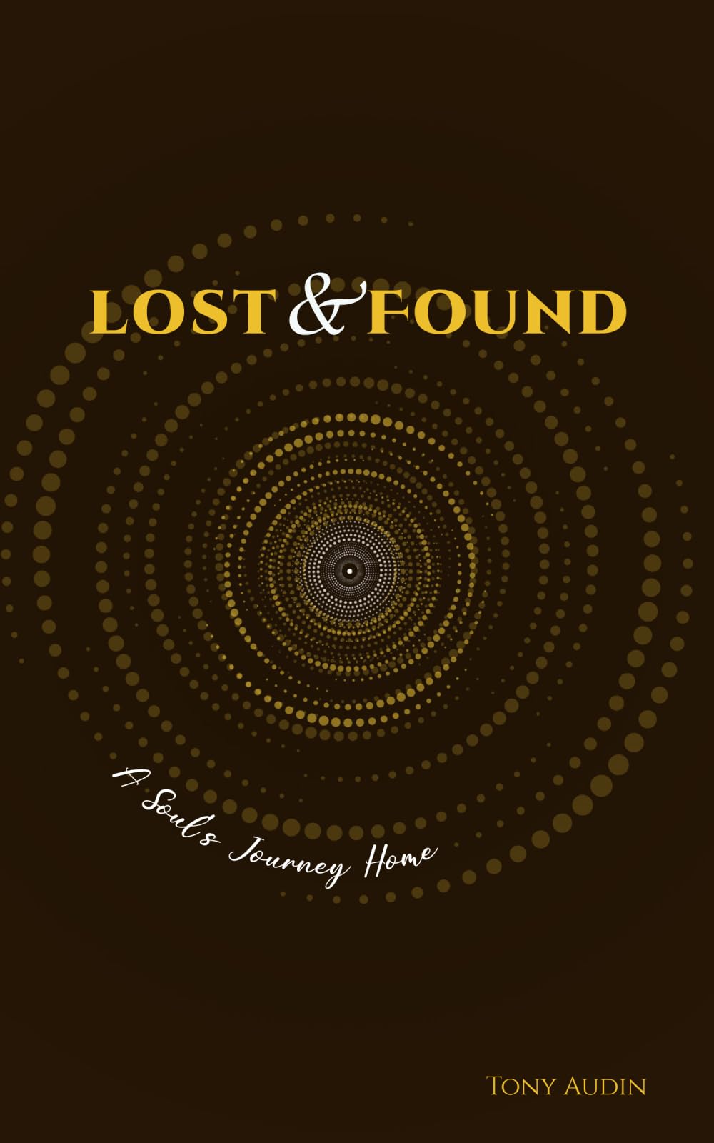 Lost And Found: A Soul's Journey Home