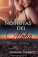 No huyas del Alpha: (romántica, autoconclusivo) (Devoradores de pecados) 1790741262 Book Cover