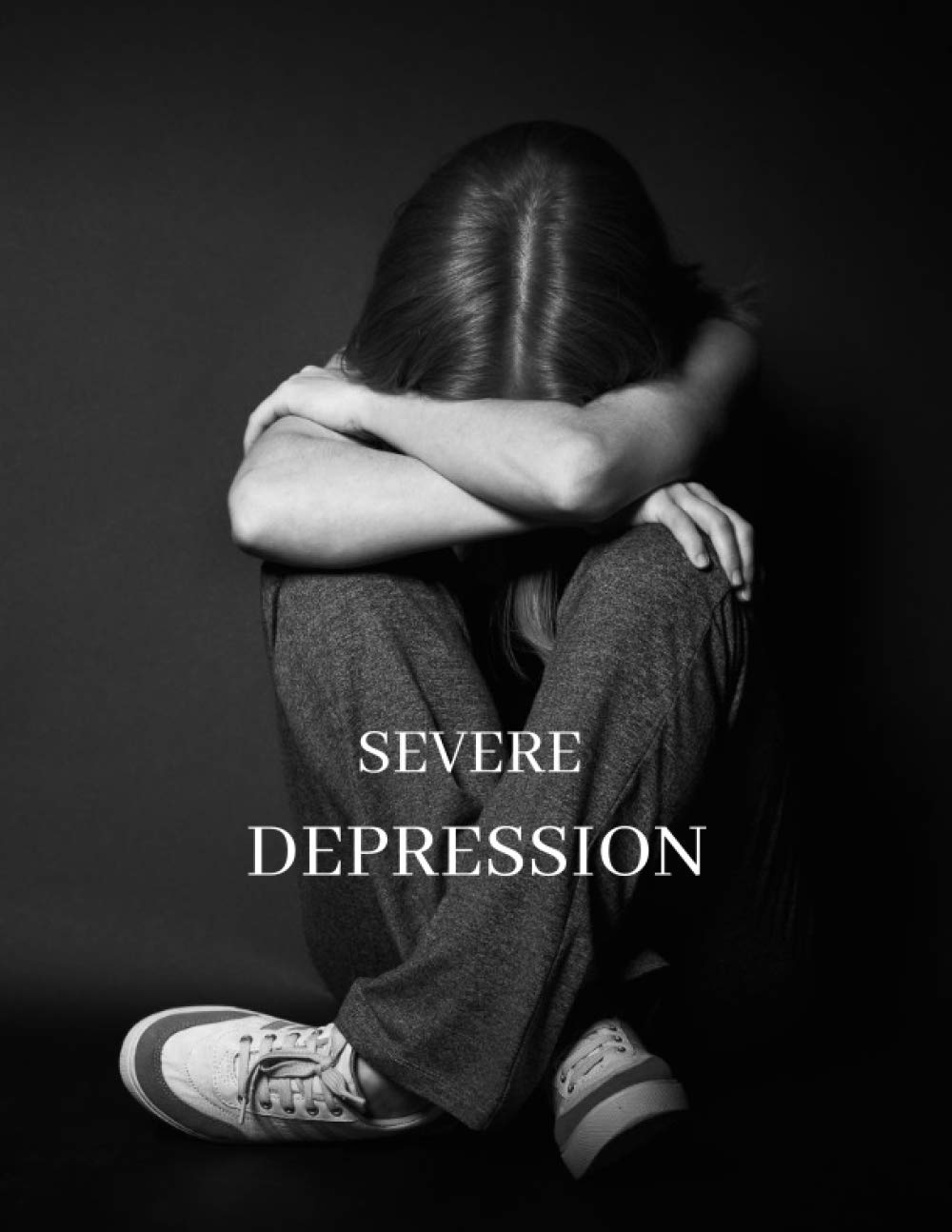 Severe depression: A book about depression, a book that will make you understand life in another view - Symptoms- Risk Factors for Suicide- Getting Help 8.5 × 11 in 21.59 cm × 27.94 cm 120 pages