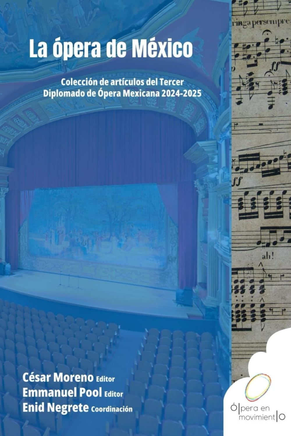 La ópera de Mexico: Colección de artículos del Tercer Diplomado de Ópera Mexicana 2024-2025