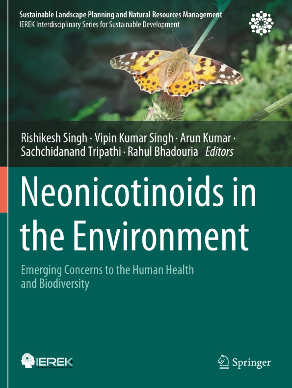 Neonicotinoids in the Environment: Emerging Concerns to the Human Health and Biodiversity (Sustainable Landscape Planning and Natural Resources Management)