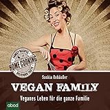  Vegan Family: Veganes Leben für die ganze Familie