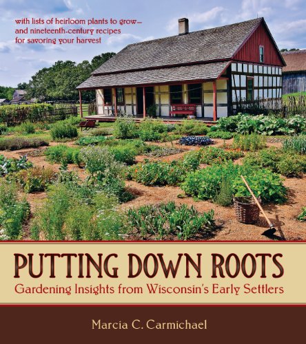 Putting Down Roots: Gardening Insights from Wisconsin’s Early Settlers