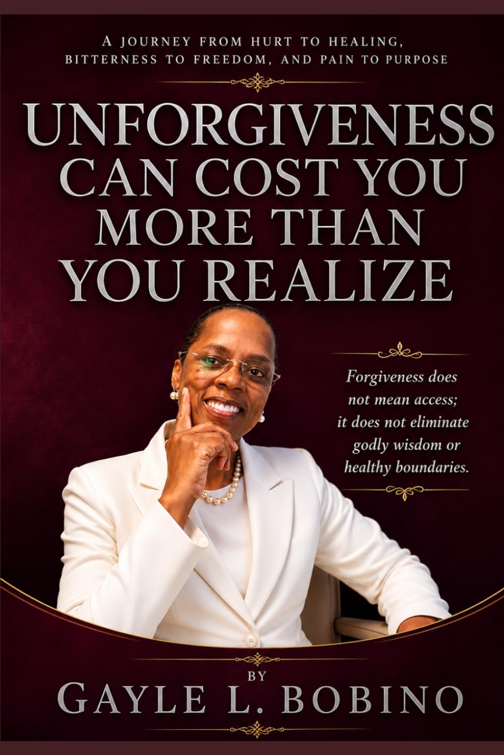 UNFORGIVENESS WILL COST YOU MORE THAN YOU REALIZE: Unanswered Prayers, Alignment With God’s Purpose