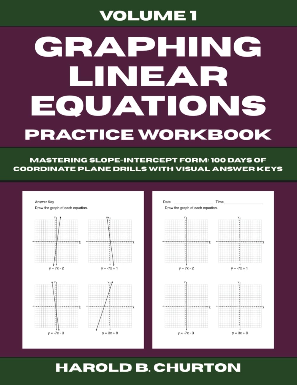 Graphing Linear Equations Practice Workbook: Mastering Slope-Intercept Form - 100 Days of Coordinate Plane Drills with Visual Answer Keys