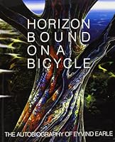 Horizon Bound on a Bicycle: The Autobiography of Eyvind Earle 0962264628 Book Cover