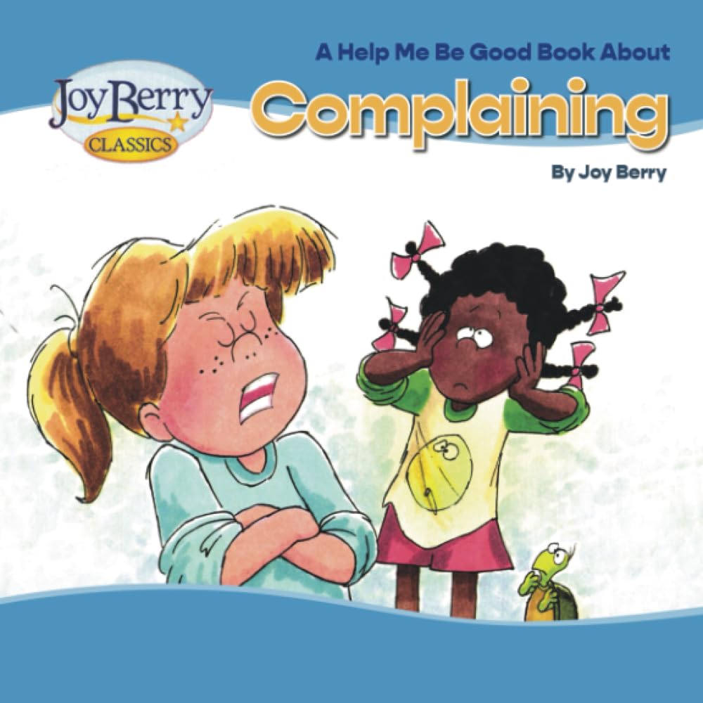 Help Me Be Good Book about Complaining
