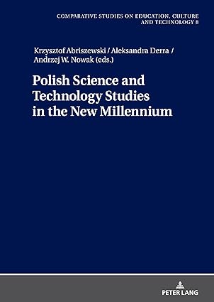 Polish Science and Technology Studies in the New Millennium (Studies on Culture, Technology and Education, 8)-Wow! eBook