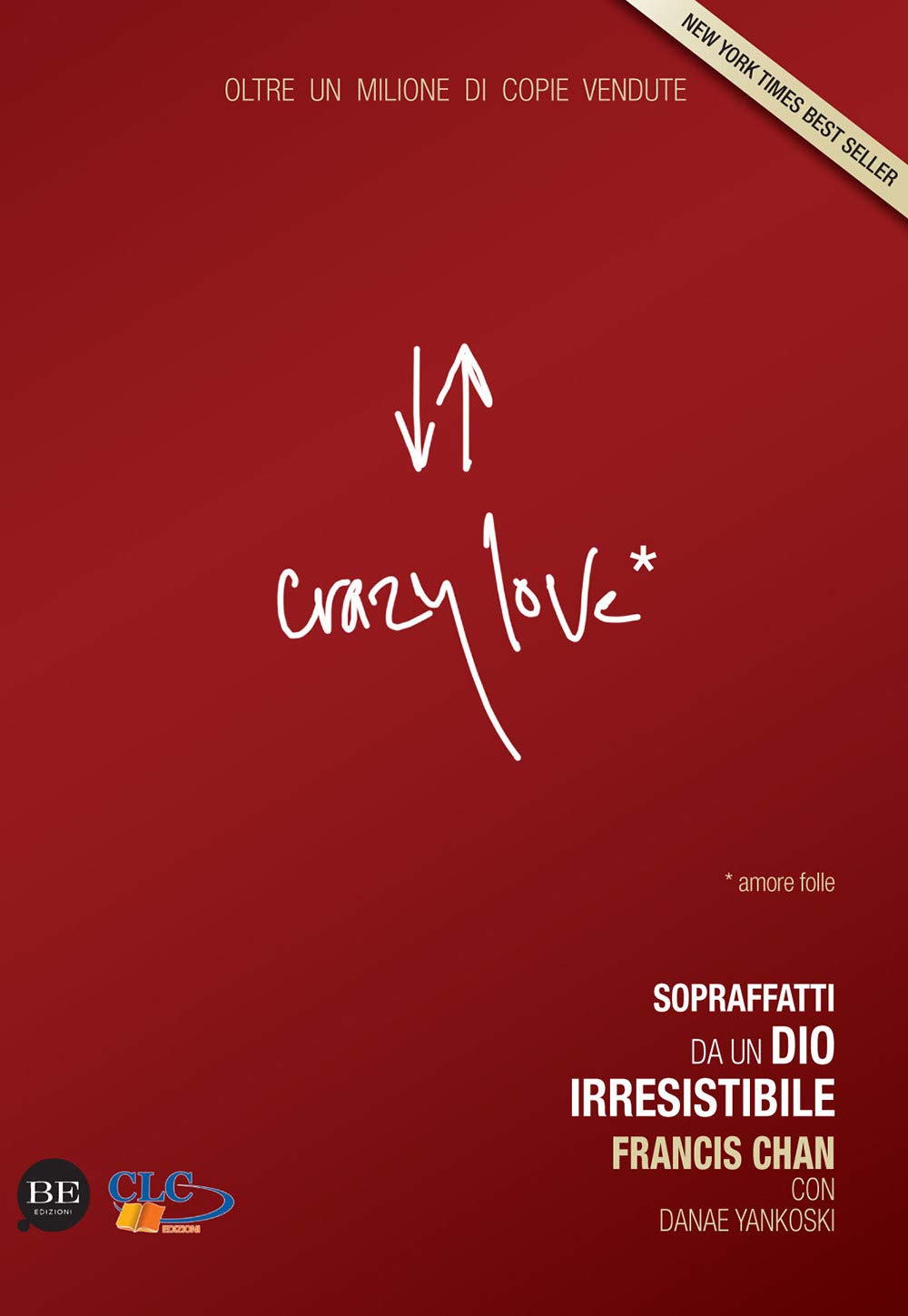 Crazy Love. Sopraffatti Da Un Dio Irresistibile - 4