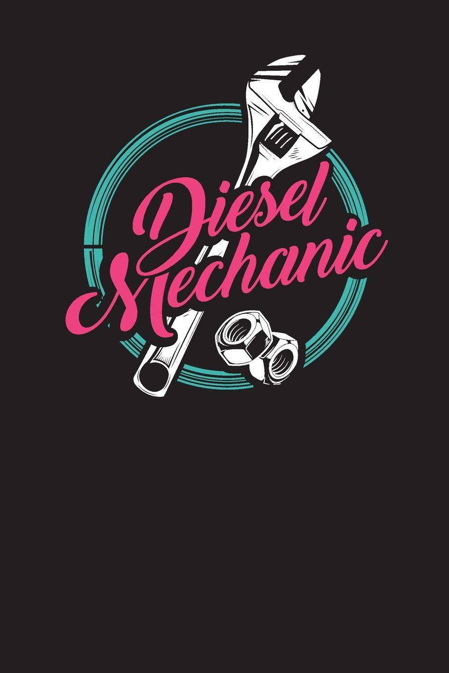 Diesel Mechanic: Vehicle Logbook and Checklist for Repairs and Maintenance