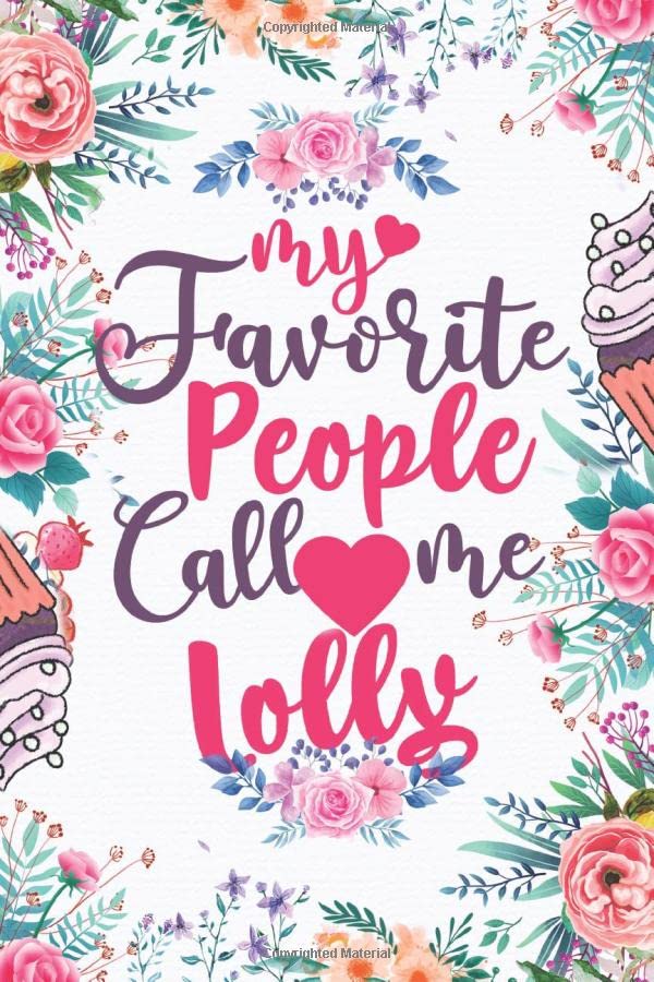My Favorite People call me Lolly: Grandparents Day gifts for Grandmothers Journal