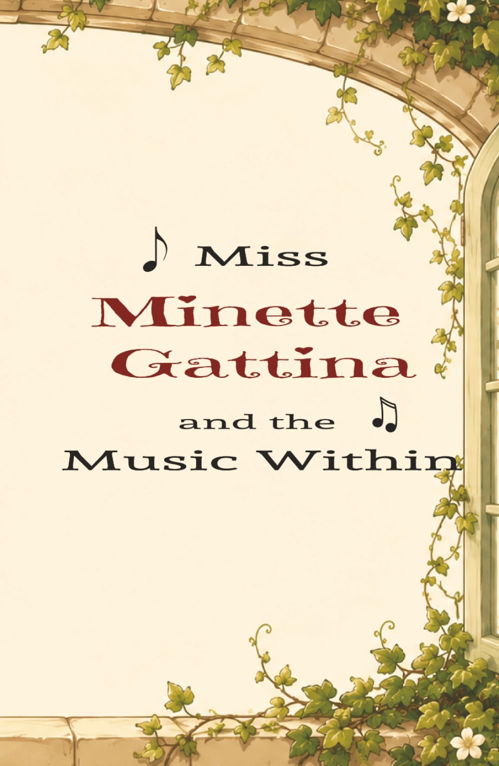 Miss Minette Gattina and the Music Within: Early Reader Chapter Book | Animal Adventure Story | Discovering Where You Belong